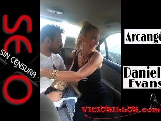Daniela evans y arcangel blowjob no carro através de valencia by viciosillos.com